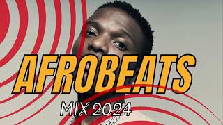 AFROBEATS MIX 2024 AYRA STARRDAVIDOBURNA BOYREMAASAKEKIZZ DANIELRUGER BY DJ MASKHOT [upl. by Eicyak396]