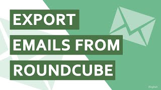 How Do I Export Emails from Roundcube [upl. by Sivram]