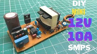 DIY MINI 12V 10A SMPS WITH UC3843 [upl. by Dich471]