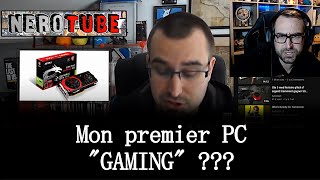 Mon premier PC GAMING   Clip NeroTube [upl. by Obe]