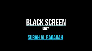 Surah Al Baqarah  black screen  SLEEP  Mishary Rashid Al Afasy [upl. by Aetnuahs]