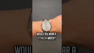 Titanium Vs Stainless Steel Watches [upl. by Lemmie269]