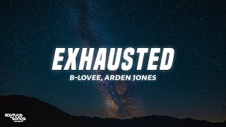 BLovee Arden Jones  Exhausted Lyrics [upl. by Goldberg903]