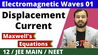 12 chap 8  Electromagnetic Waves 01  Displacement Current with FEEL  and MaxWells Equations [upl. by Noram322]