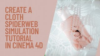 Cinema 4D Tutorial  Create a Cloth SpiderWeb Simulation [upl. by Masterson]