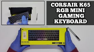 CORSAIR K65 RGB MINI  GAMING KEYBOARD  UNBOXING  ASMR [upl. by Brodench250]