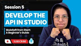 Session 5 Develop the API in Anypoint Studio  MuleSoft from Start A Beginners Guide [upl. by Adlecirg]