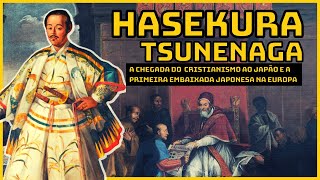 HASEKURA TSUNENAGA O SAMURAI CRISTÃO QUE CONHECEU O PAPA [upl. by Dayna]