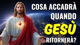 Cosa AccadrÃ Quando GesÃ¹ RitornerÃ [upl. by Staford]