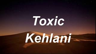 Kehlani – Toxic Lyrics Clean Version [upl. by Meletius]