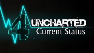 Uncharted 4 Current Status [upl. by Yauq850]