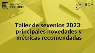 Sexenios 2023 principales novedades y métricas recomendadas [upl. by Eelanaj219]