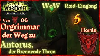 Horde WoW Raid Eingang Antorus der Brennende Thron  Weg von Orgrimmar aus 👇Zeitstempel wow [upl. by Milka140]