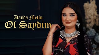 Ilayda Metin  ol saydim  ئیلایدە مەتین  ئۆل سەیدام [upl. by Aryas]