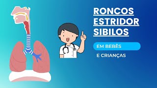 Roncos estridor sibilos  ruídos respiratórios anormais em bebês e crianças [upl. by Evad]