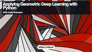 Applying Geometric Deep Learning with Python [upl. by Yriek647]