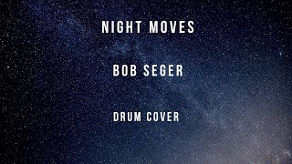 Night Moves  Bob Seger Drum Cover [upl. by Harriett]