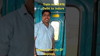 Train no 12416 Indore intercity SF Express Delhi to Indore indianrailways indianrailway news [upl. by Paryavi]