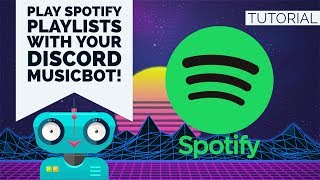 HOWTO  PLAY SPOTIFY PLAYLISTS WITH YOUR DISCORD MUSICBOT  ENGLISH [upl. by Mcmillan124]