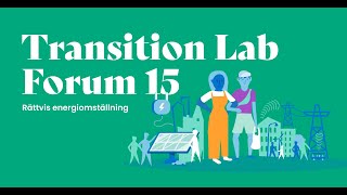 Transition Lab Forum 15 Rättvis energiomställning för klimatneutrala städer [upl. by Delsman]