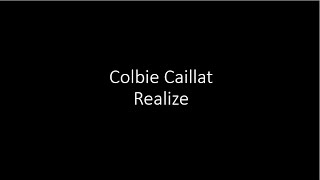 Colbie Caillat  Realize  Lyrics [upl. by Clein]