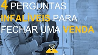 4 PERGUNTAS INFALÍVEIS PARA FECHAR UMA VENDA [upl. by Robena514]