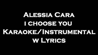 Alessia Cara i choose you InstrumentalKaraoke w Lyrics [upl. by Onit668]