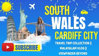 South Wales  Cardiff City Travel moments  Malayalam Vlog Uk  Prince of Wales Bridge Castle [upl. by Assira]