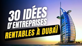 30 Idées dAffaires Rentables Et Opportunités dInvestissement à Dubaï [upl. by Wong]