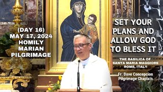 Day 16 SET YOUR PLANS AND ALLOW GOD TO BLESS IT  Homily by Fr Dave Concepcion on May 17 2024 [upl. by Culliton]