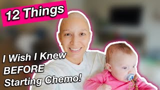 12 THINGS I WISH I KNEW BEFORE STARTING CHEMO [upl. by Regni494]