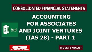 Consolidated Financial Statements Accounting for Associates and Joint Ventures IAS 28  Part 1 [upl. by Anneh]