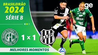 GUARANI 1 X 1 PONTE PRETA  MELHORES MOMENTOS  13ª RODADA BRASILEIRÃO SÉRIE B 2024  geglobo [upl. by Eneleh858]