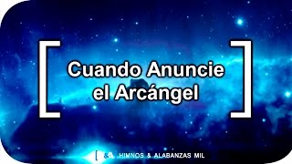 Cuando Anuncie el Arcángel  William Caldera [upl. by Enelyt]