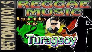 Turagsoy reggae budots remix  opm  no copyright  bisaya song [upl. by Oberstone498]