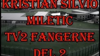 Tv 2 Fangerne Kristian Silvio Miletic [upl. by Hock]