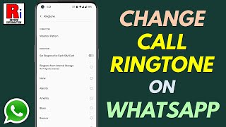 How to Change Call Ringtone on WhatsApp [upl. by Nirag26]