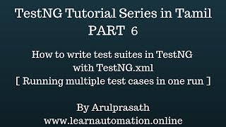 TestNG tutorial Series  Tamil  PART6  Writing a test suite in an XML file [upl. by Neelia]