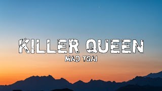 Mad Tsai  killer queen lyrics [upl. by Ettie]