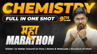 MAHAMARATHON  Full CHEMISTRY Class 9 in OneShot  Matter Pure Atoms amp Molecules Structure [upl. by Eedahs667]