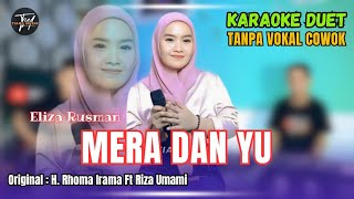 MERA DAN YU KARAOKE DUET TANPA VOKAL COWOK Ft  Eliza Rusman [upl. by Mcgurn]