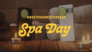 BestPhonesForever Spa Day [upl. by Nolahc547]