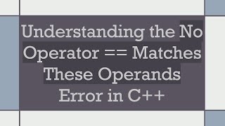 Understanding the No Operator  Matches These Operands Error in C [upl. by Saylor]