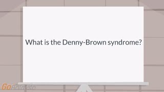 What is the DennyBrown syndrome [upl. by Siva]