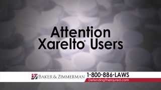 Xarelto Lawsuits  Baker and Zimmerman [upl. by Avis827]