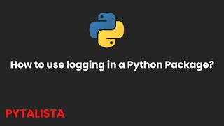 How to add logging to your Python Package Python [upl. by Shippee919]