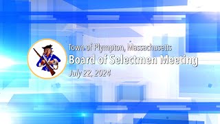 Plympton Board of Selectmen  July 22 2024 [upl. by Rabi]