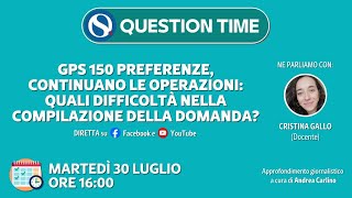 GPS 150 preferenze continuano le operazioni quali difficoltà nella compilazione della domanda [upl. by Ettevad]