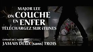 MAJOR LEE  On Couche En Enfer Vidéoclip Officiel [upl. by Eamanna471]