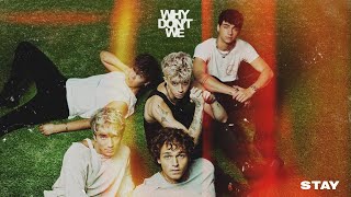 Why Dont We  Stay Official Audio [upl. by Halimaj251]